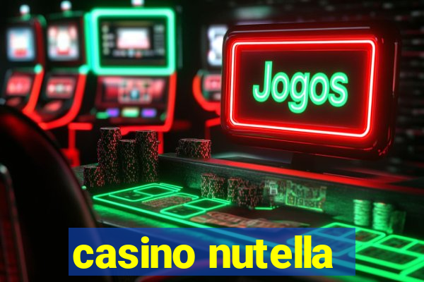 casino nutella