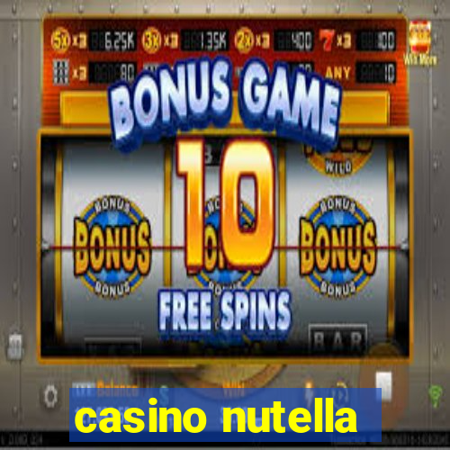 casino nutella