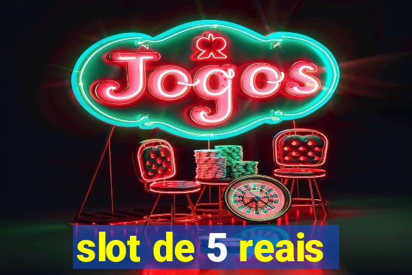 slot de 5 reais