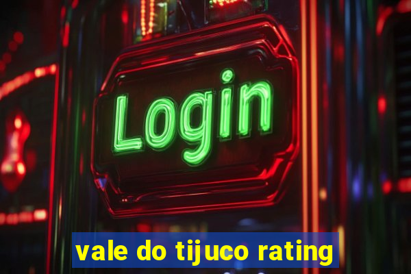 vale do tijuco rating