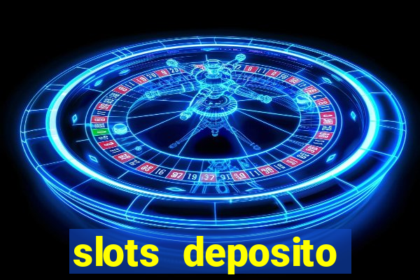 slots deposito minimo 1 real