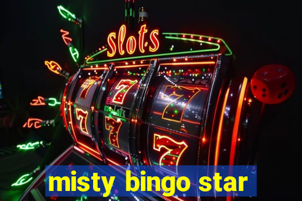 misty bingo star