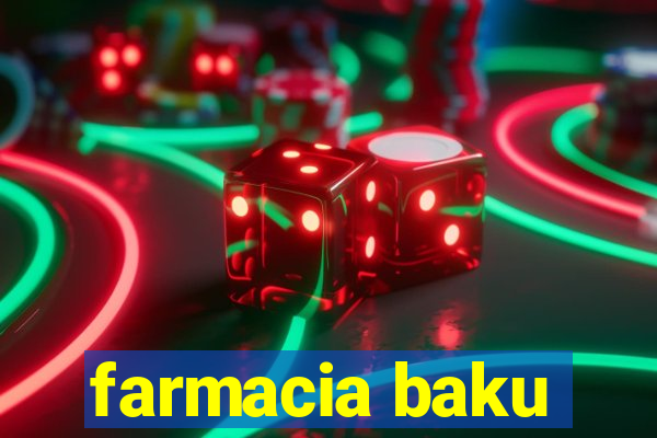 farmacia baku