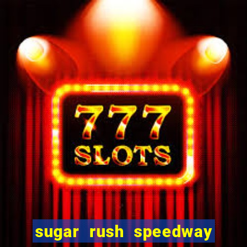 sugar rush speedway download android