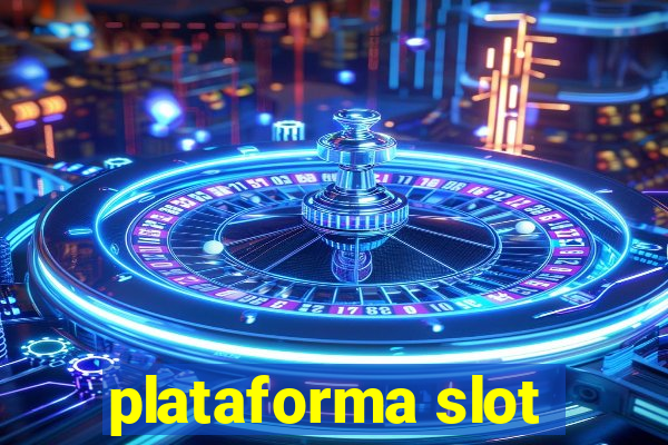 plataforma slot