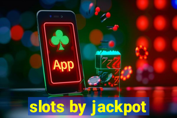 slots by jackpot