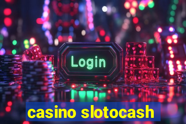 casino slotocash