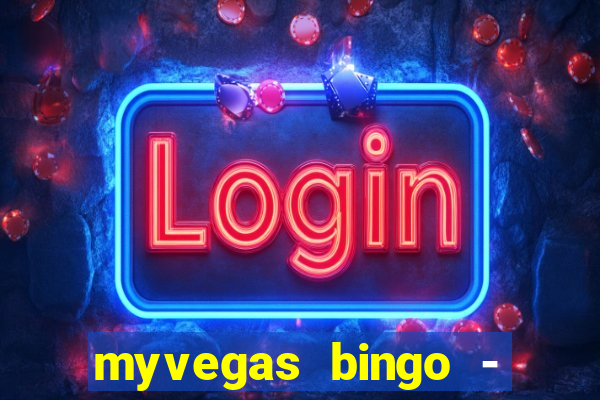 myvegas bingo - bingo games