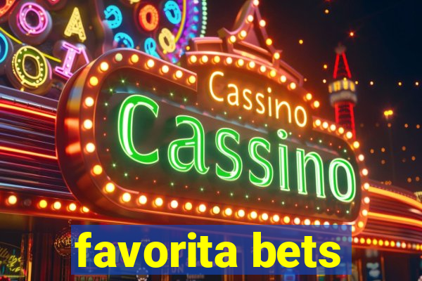 favorita bets