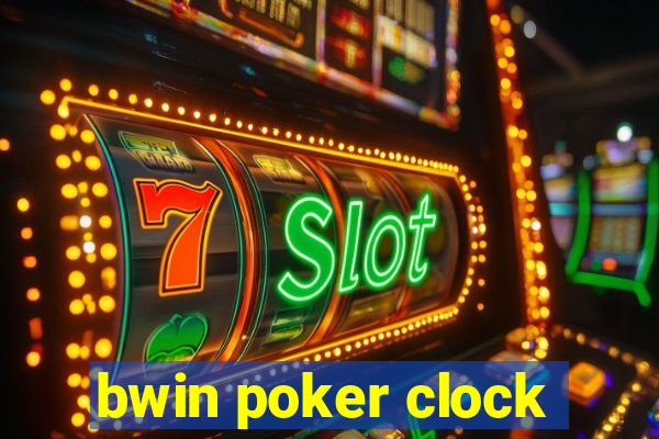 bwin poker clock