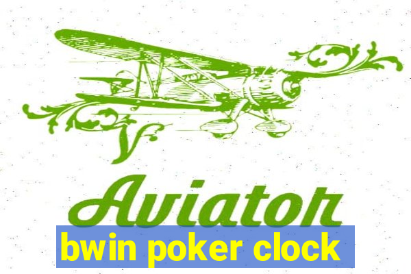 bwin poker clock