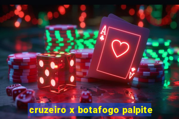 cruzeiro x botafogo palpite