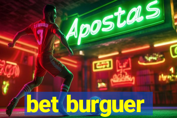 bet burguer