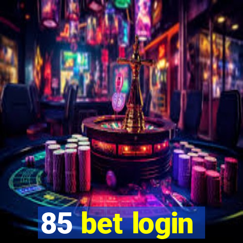 85 bet login