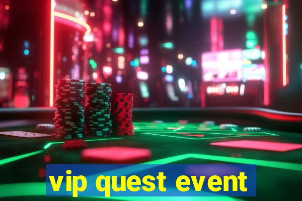 vip quest event