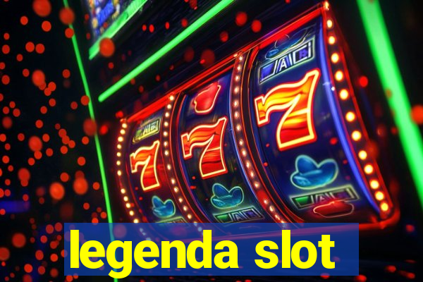 legenda slot