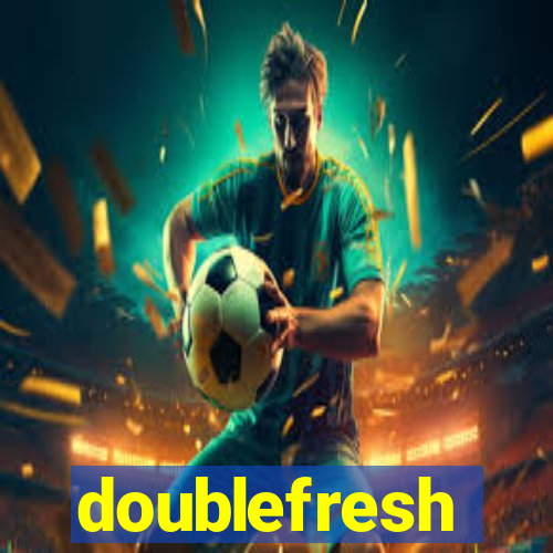 doublefresh