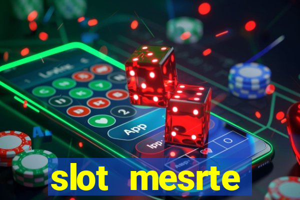 slot  mesrte