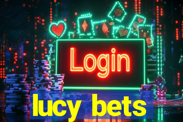 lucy bets