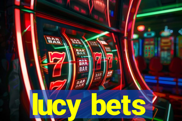 lucy bets