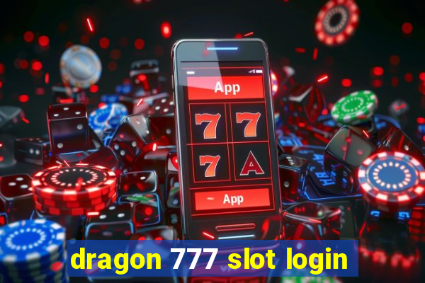 dragon 777 slot login