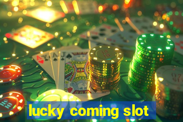 lucky coming slot