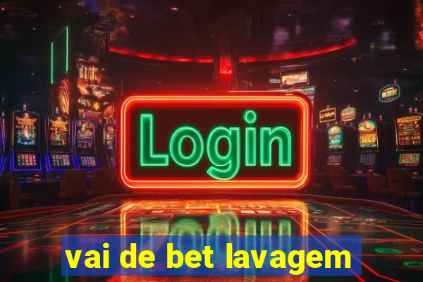 vai de bet lavagem