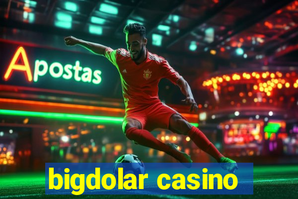 bigdolar casino