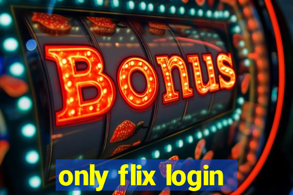 only flix login