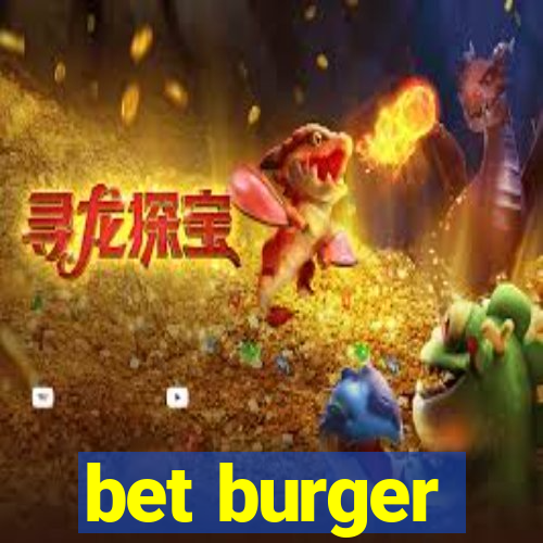 bet burger