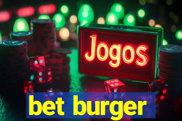 bet burger