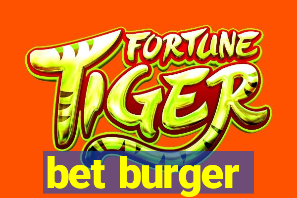 bet burger