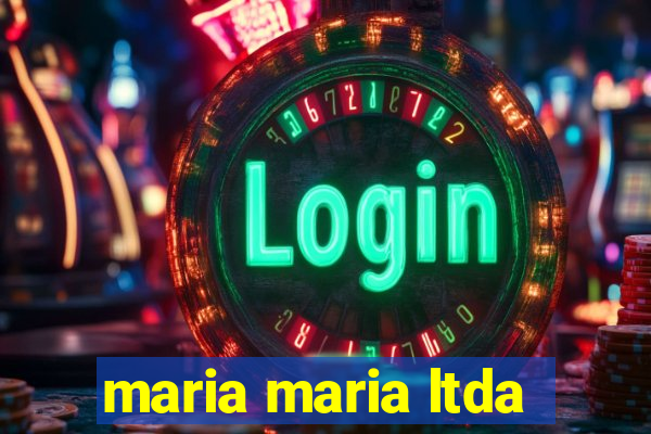 maria maria ltda