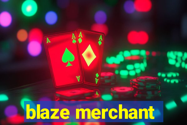 blaze merchant