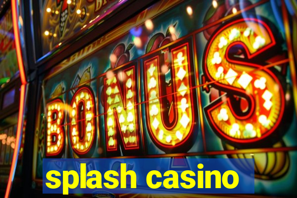 splash casino