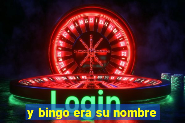 y bingo era su nombre