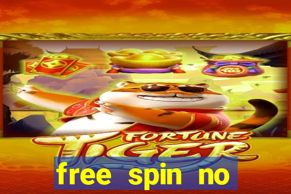 free spin no deposit casinos