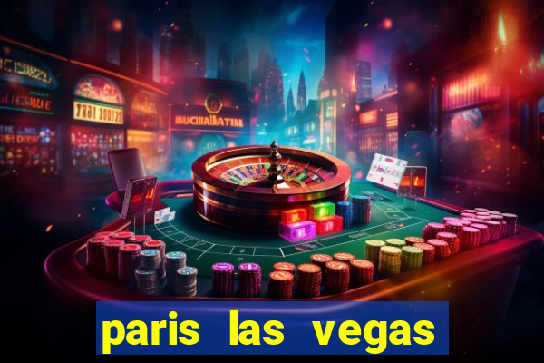 paris las vegas hotel and casino