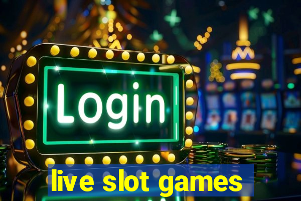 live slot games