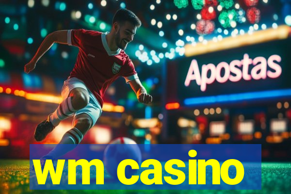 wm casino