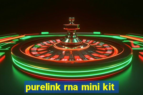 purelink rna mini kit