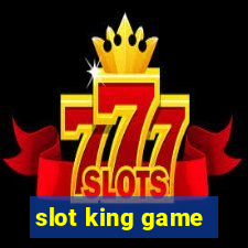 slot king game