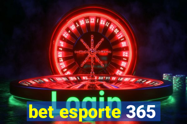 bet esporte 365