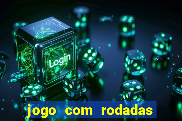 jogo com rodadas gratis sem deposito