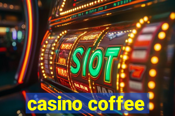 casino coffee