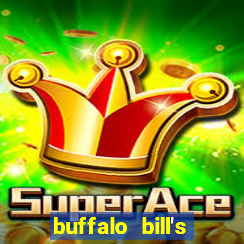 buffalo bill's resort and casino