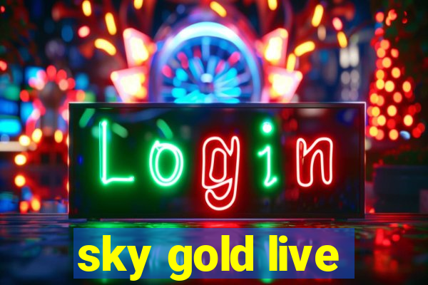 sky gold live