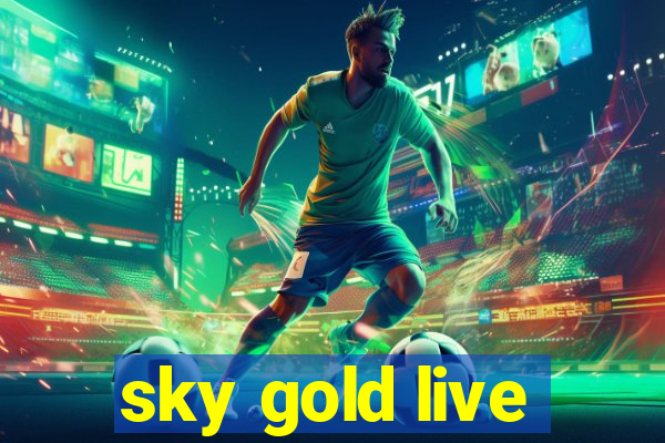 sky gold live