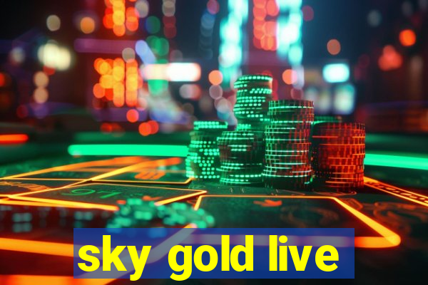 sky gold live