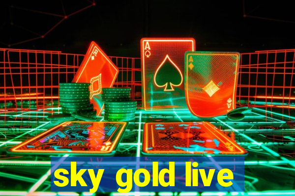 sky gold live